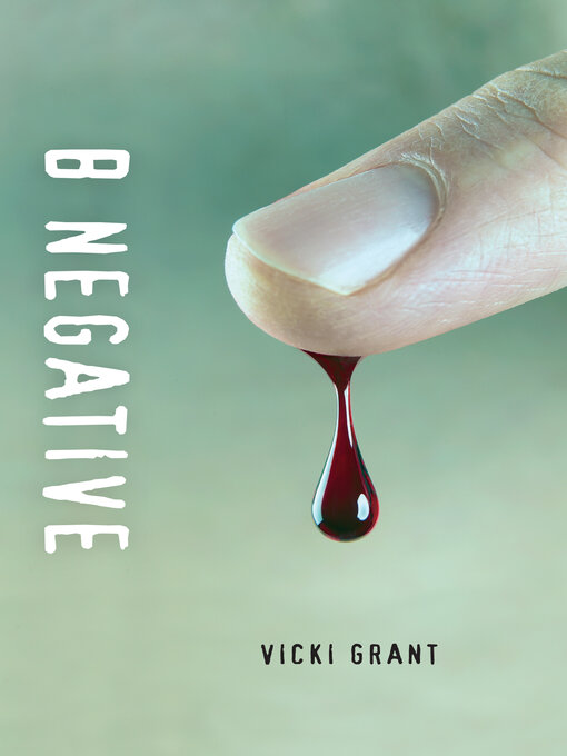 Title details for B Negative by Vicki Grant - Available